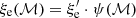 $ \xi_{\rm e}(\mathcal{M}) = \xi^\prime_{\rm e} \cdot \psi(\mathcal{M}) $