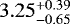 $3.25^{+0.39}_{-0.65}$