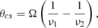 $$ \begin{aligned} \theta _{cs} = \Omega \left( \frac{1}{\nu _1}-\frac{1}{\nu _2} \right), \end{aligned} $$