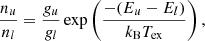 $$ \begin{aligned} \frac{n_u}{n_l} = \frac{{ g}_u}{{ g}_l} \exp {\left( \frac{-(E_u-E_l)}{k_{\rm B} {{T_\mathrm{ex} }}} \right),} \end{aligned} $$