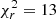 $ \chi^2_r = 13 $