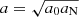 $ a = \sqrt{a_0 a_{\mathrm{N}}} $