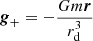 $$ \begin{aligned} \boldsymbol{g}_{+} = -\frac{Gm \boldsymbol{r}}{r_{\rm d}^3} \end{aligned} $$