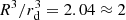 $ R^3/r_{\rm d}^3 = 2.04 \approx 2 $