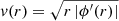 $ \mathit{v}(r) = \sqrt{r\, | \phi\prime(r) | } $