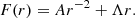 $$ \begin{aligned} F(r) = Ar^{-2} + \Lambda r. \end{aligned} $$