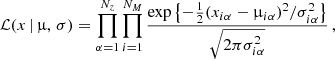 $$ \begin{aligned} \mathcal{L} (x\,\vert \,\upmu ,\,\sigma ) = \prod _{\alpha =1}^{N_z} \prod _{i=1}^{N_M} \frac{\exp {\left\{ -\frac{1}{2} (x_{i\alpha }-\upmu _{i\alpha })^2/\sigma _{i\alpha }^2\right\} }}{\sqrt{2\pi \sigma _{i\alpha }^2}} \,, \end{aligned} $$