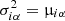 $ \sigma^2_{i\alpha} = \muup_{i\alpha} $