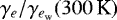 $\gamma_e/\gamma_{e_{\rm{w}}}(300\,\textrm{K})$