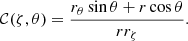 $$ \begin{aligned}&\mathcal{C} (\zeta ,\theta ) = \frac{r_\theta \sin {\theta +r \cos {\theta }}}{r r_\zeta }. \end{aligned} $$