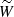 $ \widetilde{W} $