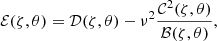 $$ \begin{aligned} \mathcal{E} (\zeta ,\theta ) = \mathcal{D} (\zeta ,\theta )-\nu ^2\frac{\mathcal{C} ^2(\zeta ,\theta )}{\mathcal{B} (\zeta ,\theta )}, \end{aligned} $$