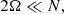$$ \begin{aligned} 2\Omega \ll N,\end{aligned} $$