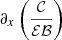 $ \partial_x\left(\displaystyle{\frac{\mathcal{C}}{\mathcal{E}\mathcal{B}}}\right) $