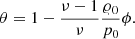 $$ \begin{aligned} \theta = 1 - \frac{\nu - 1}{\nu } \frac{{\varrho }_0}{p_0} \phi . \end{aligned} $$