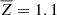 $ \overline{Z}=1.1 $