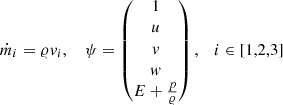 $$ \begin{aligned} \dot{m}_i = {\varrho } { v}_i,\,\quad \psi = \begin{pmatrix} 1 \\ u\\ { v}\\ { w}\\ E+\frac{p}{{\varrho }} \end{pmatrix},\quad i\in [1,2,3] \end{aligned} $$