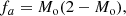$$ \begin{aligned} f_a={{M_\mathrm{o} }}(2-{{M_\mathrm{o} }}), \end{aligned} $$