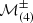 $ \mathcal{M}^\pm_{(4)} $