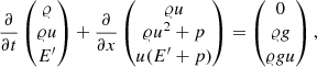$$ \begin{aligned} \frac{\partial }{\partial t} \begin{pmatrix} {\varrho }\\ {\varrho } u\\ E^\prime \end{pmatrix} + \frac{\partial }{\partial x} \begin{pmatrix} {\varrho } u\\ {\varrho } u^2 + p\\ u (E^\prime + p)\\ \end{pmatrix} = \begin{pmatrix} 0\\ {\varrho } g\\ {\varrho } g u\\ \end{pmatrix}, \end{aligned} $$