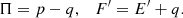 $$ \begin{aligned} \Pi = p - q, \quad F^\prime = E^\prime + q. \end{aligned} $$
