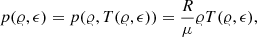 $$ \begin{aligned} p({\varrho },\epsilon ) = p({\varrho },T({\varrho },\epsilon )) = \frac{R}{\mu }{\varrho } T({\varrho },\epsilon ), \end{aligned} $$