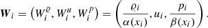 $$ \begin{aligned} \boldsymbol{W}_i = \left(W_i^{{\varrho }},W_i^u,W_i^p\right) = \left( \frac{{\varrho }_i}{\alpha (x_i)}, u_i, \frac{p_i }{\beta (x_i)} \right). \end{aligned} $$