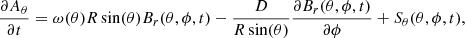 $$ \begin{aligned} \frac{\partial A_\theta }{\partial t}=\omega (\theta )R\sin (\theta )B_r(\theta ,\phi ,t)-\frac{D}{R\sin (\theta )}\frac{\partial B_r(\theta ,\phi ,t)}{\partial \phi }+S_\theta (\theta ,\phi ,t), \end{aligned} $$