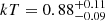 $ kT = 0.88^{+0.11}_{-0.09} $