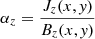 $ \alpha_z=\frac{J_z(x,\mathit{y})}{B_z(x,\mathit{y})} $