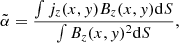 $$ \begin{aligned} \tilde{\alpha }=\frac{\int j_z(x,{ y})B_z(x,{ y})\mathrm{d}S}{\int B_z(x,{ y})^2\mathrm{d}S}, \end{aligned} $$