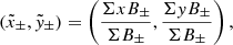 $$ \begin{aligned} (\tilde{x}_{\pm },\tilde{{ y}}_{\pm }) = \left(\frac{\Sigma xB_{\pm }}{\Sigma B_{\pm }}, \frac{\Sigma { y}B_{\pm }}{\Sigma B_{\pm }}\right), \end{aligned} $$