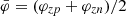 $ \bar{\varphi}=(\varphi_{zp}+\varphi_{zn})/2 $