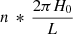$ n\,*\,\frac{2\pi H_0}{L} $