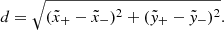 $$ \begin{aligned} d=\sqrt{(\tilde{x}_+-\tilde{x}_-)^2+(\tilde{{ y}}_+-\tilde{{ y}}_-)^2}. \end{aligned} $$