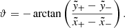 $$ \begin{aligned} \vartheta = -\arctan \left(\frac{\tilde{{ y}}_+-\tilde{{ y}}_-}{\tilde{x}_+-\tilde{x}_-}\right). \end{aligned} $$