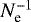 $N^{-1}_{\textrm{e}}$