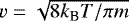 $v=\sqrt{8k_{\textrm{B}}T/\pi m}$