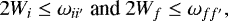 \begin{equation*}2W_{i}\leq \omega_{ii&#x0027;} \text{and} 2W_{f}\leq \omega_{ff&#x0027;},\end{equation*}