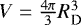 $V=\frac{4 \pi}{3}R^{3}_{\textrm{D}}$