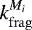 $k_{\mathrm{frag}}^{M_i}$