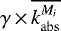 $\gamma \,{\times}\, \overline{k_{\mathrm{abs}}^{M_i}}$