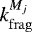 $k_{\mathrm{frag}}^{M_j}$