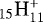 $_{15}\textrm{H}_{11}^&#x002B;$