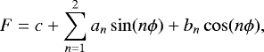 \begin{equation*} F = c + \sum_{n=1}^{2} a_{n} \sin (n\phi) + b_{n} \cos (n\phi) ,\end{equation*}
