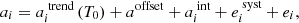 $$ \begin{aligned} a_i = a_i^{\text{ trend}} \left( T_0 \right) + a^\mathrm{offset} + a_i^{\text{ int}} + e_i^\text{ syst} + e_i, \end{aligned} $$