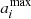 $ a_i^\text{max} $