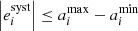 $ \left| e_i^\text{syst} \right| \leq a_i^\text{max} - a_i^\text{min} $