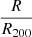 $ \frac{R}{R_{200}} $