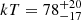 $ kT=78^{+20}_{-17} $